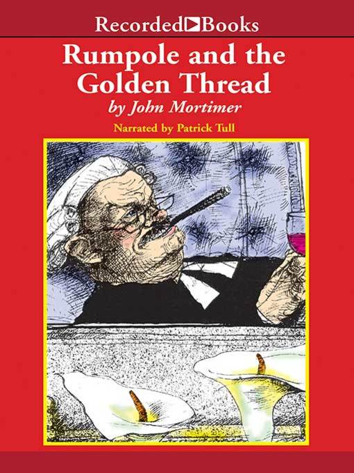 Title details for Rumpole and the Golden Thread by John Mortimer - Wait list